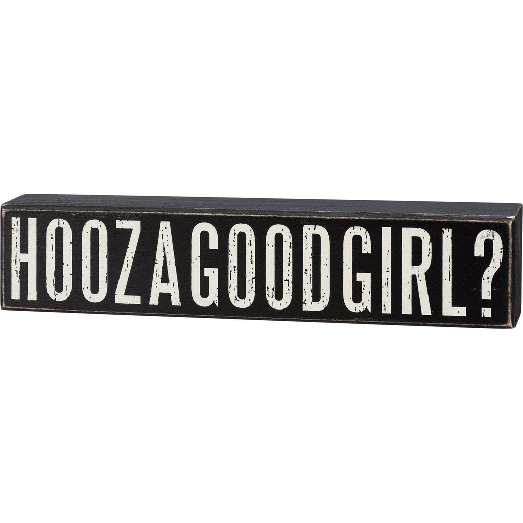 Hoozagoodgirl Box Sign
