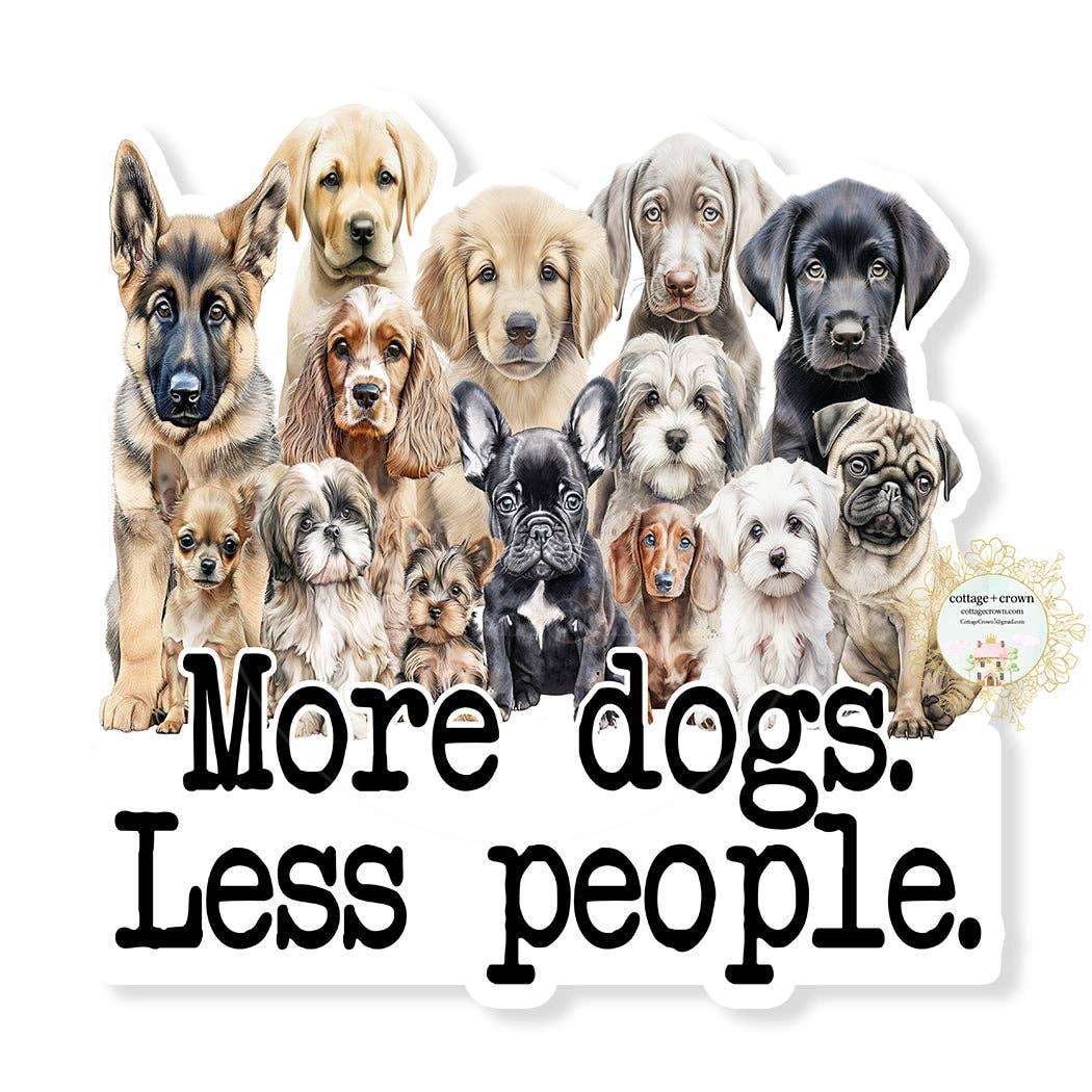More Dogs Less People Stanley Cup Waterproof Sticker
