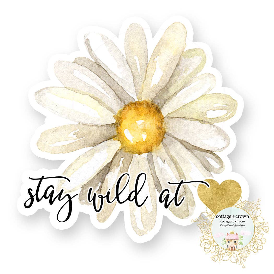 Stay Wild At Heart - Daisy - Farmhouse - Vinyl Decal Sticker