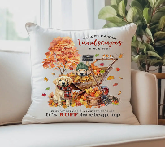 Golden Retriever It's Ruff to Clean Up Pillowcase 18x18